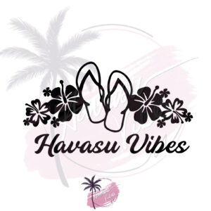 Havasu Vibeswith Flip Flop and hibiscus